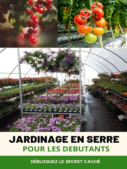 Title details for Jardinage en Serre pour les Debutants by Carol R. Hughes - Available